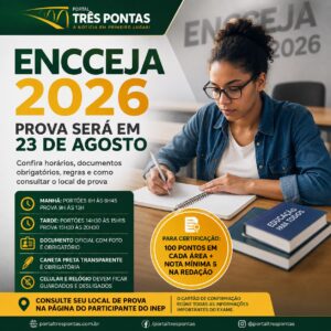 Arte do Portal Três Pontas sobre o Encceja 2026, com estudante em ambiente de estudo e destaque para a prova em 23 de agosto, horários dos dois turnos, documento com foto, caneta preta transparente, regras para eletrônicos, critérios de certificação e orientação para consultar o local de prova na Página do Participante do Inep.